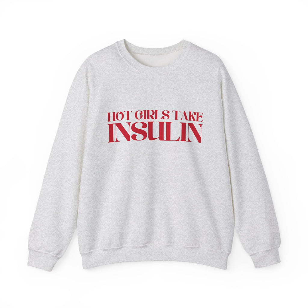 "Hot Girls Take Insulin" Crewneck Sweatshirt