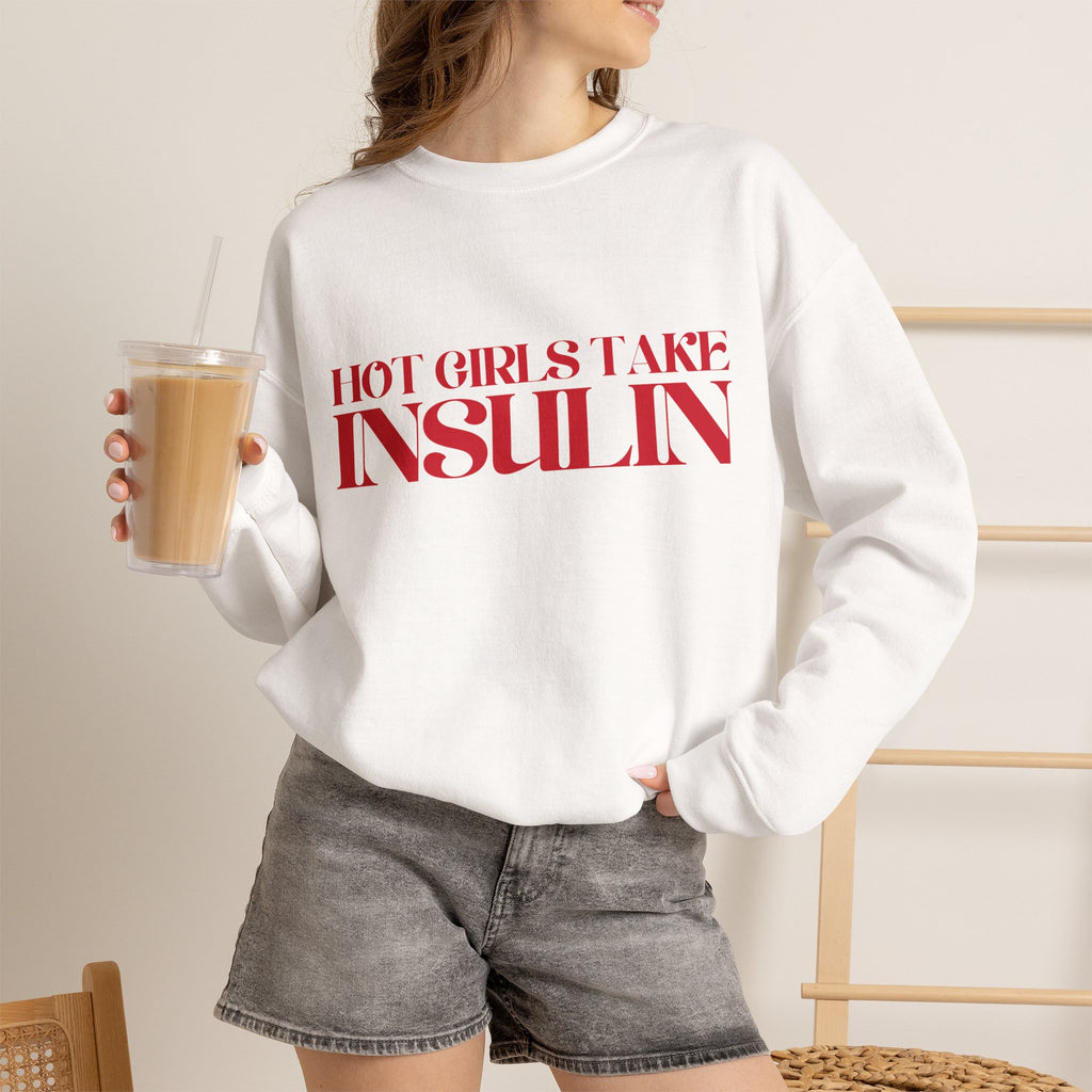 "Hot Girls Take Insulin" Crewneck Sweatshirt