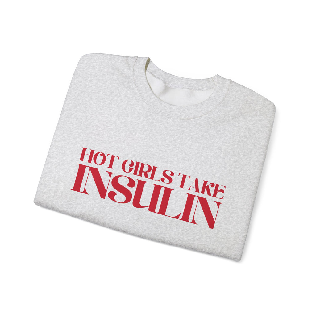 "Hot Girls Take Insulin" Crewneck Sweatshirt