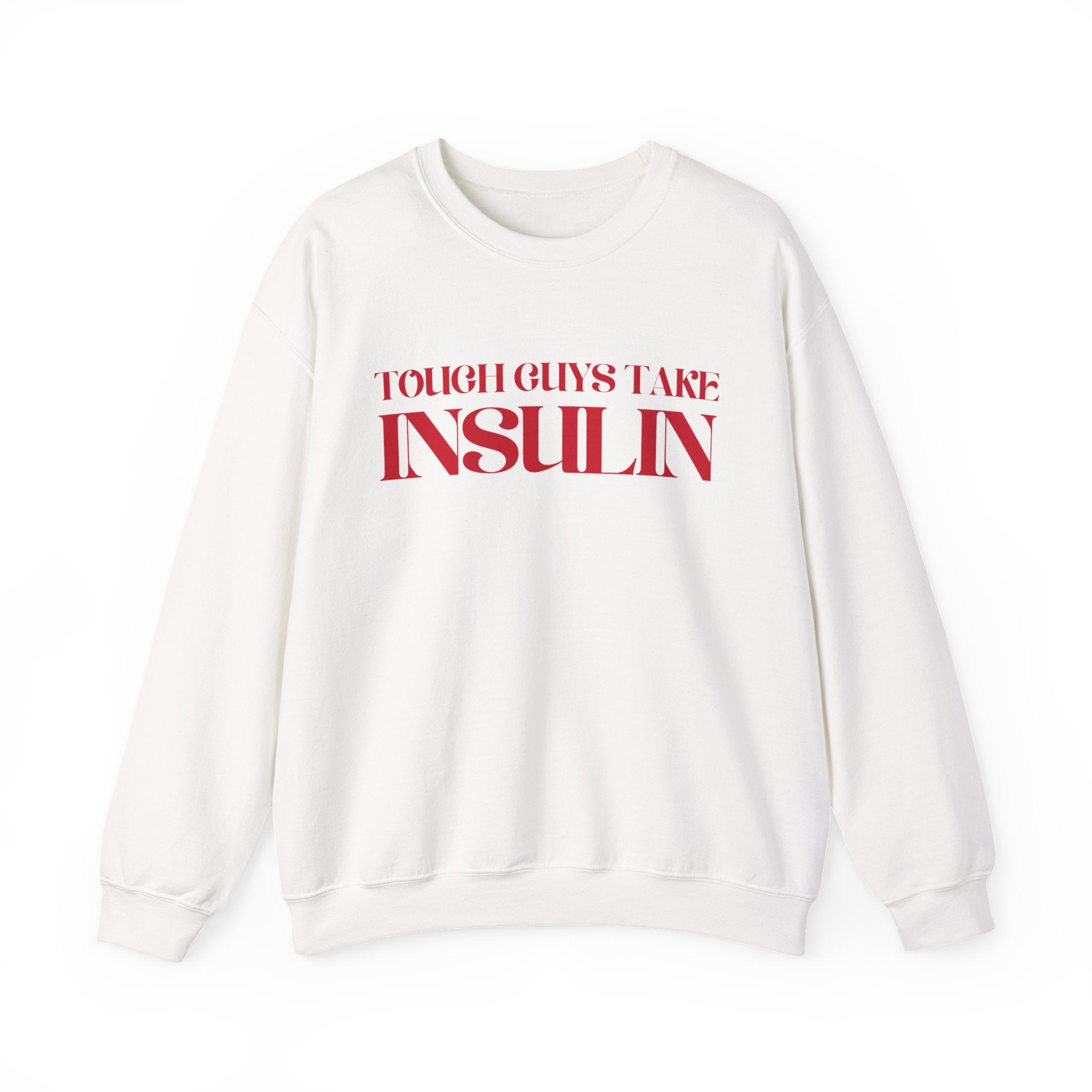 "Tough Guys Take Insulin" Crewneck Sweatshirt