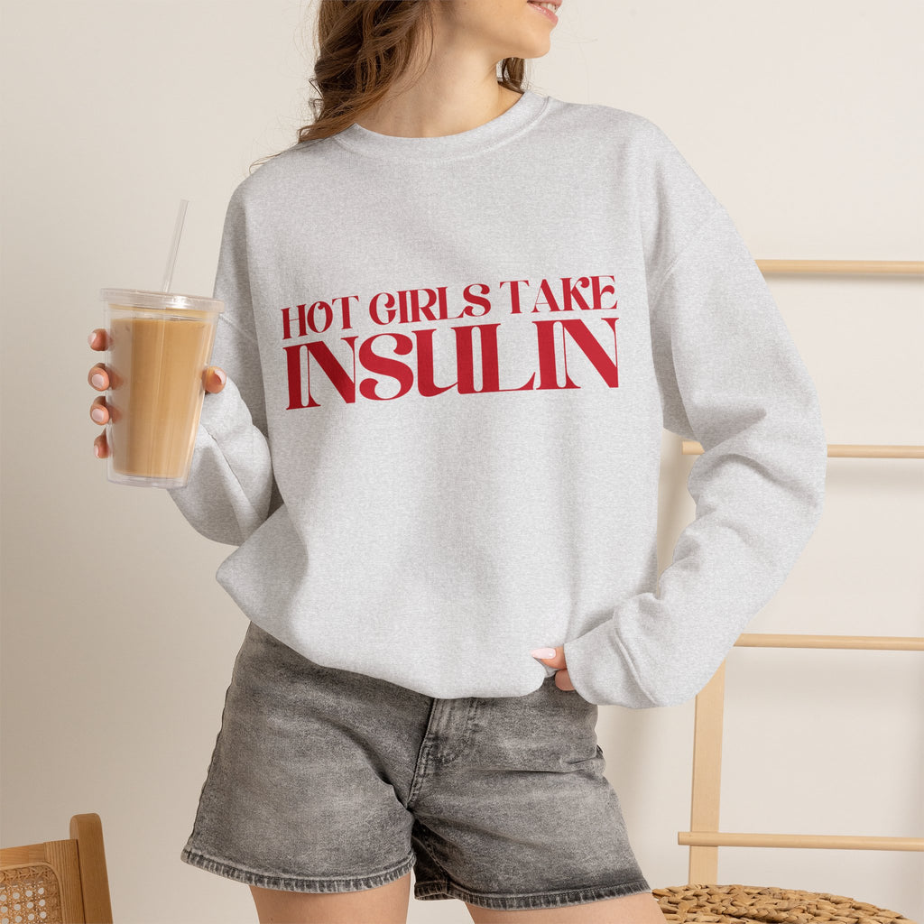 "Hot Girls Take Insulin" Crewneck Sweatshirt