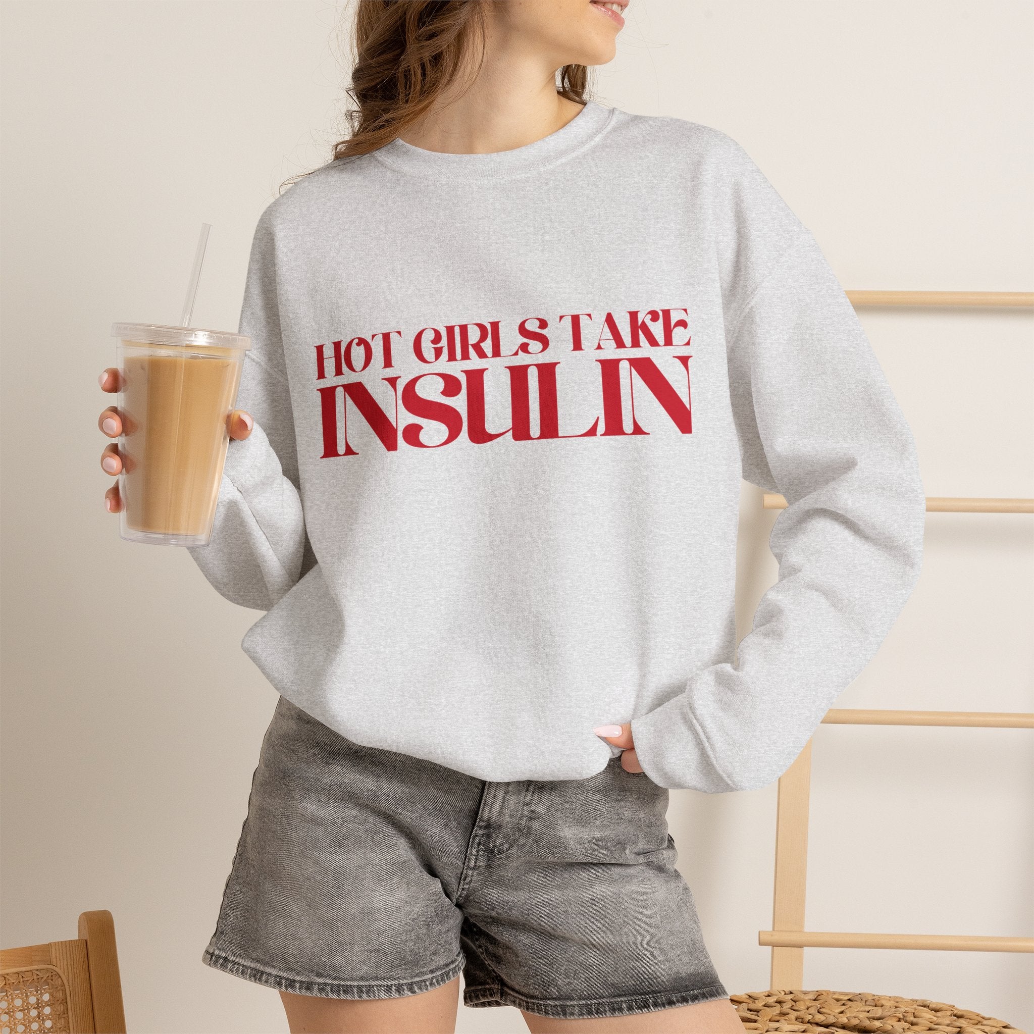 "Hot Girls Take Insulin" Crewneck Sweatshirt