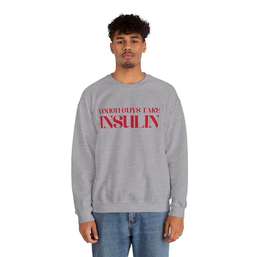 "Tough Guys Take Insulin" Crewneck Sweatshirt