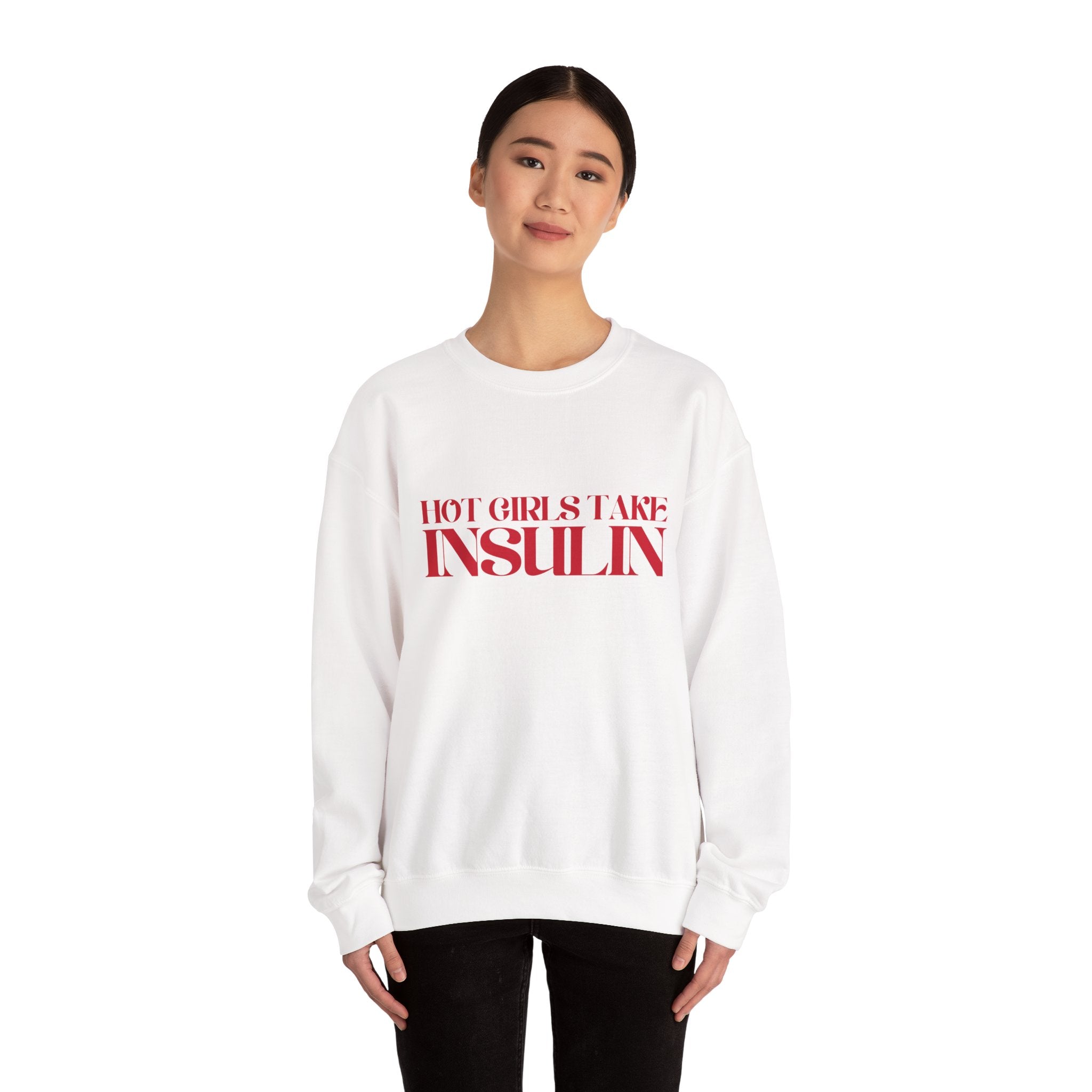 Hot Girls Take Insulin Crewneck Sweatshirt