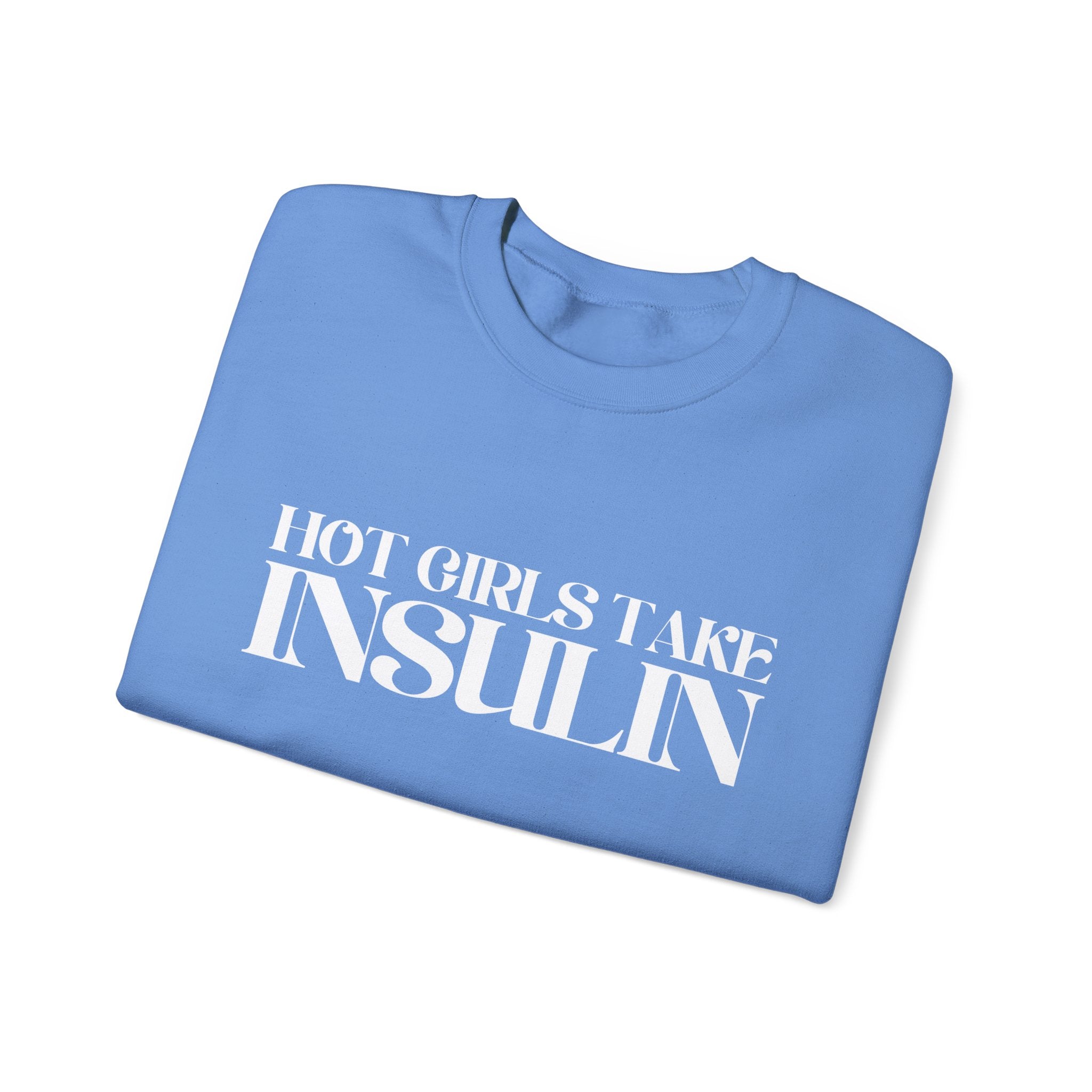 "Hot Girls Take Insulin" Crewneck Sweatshirt