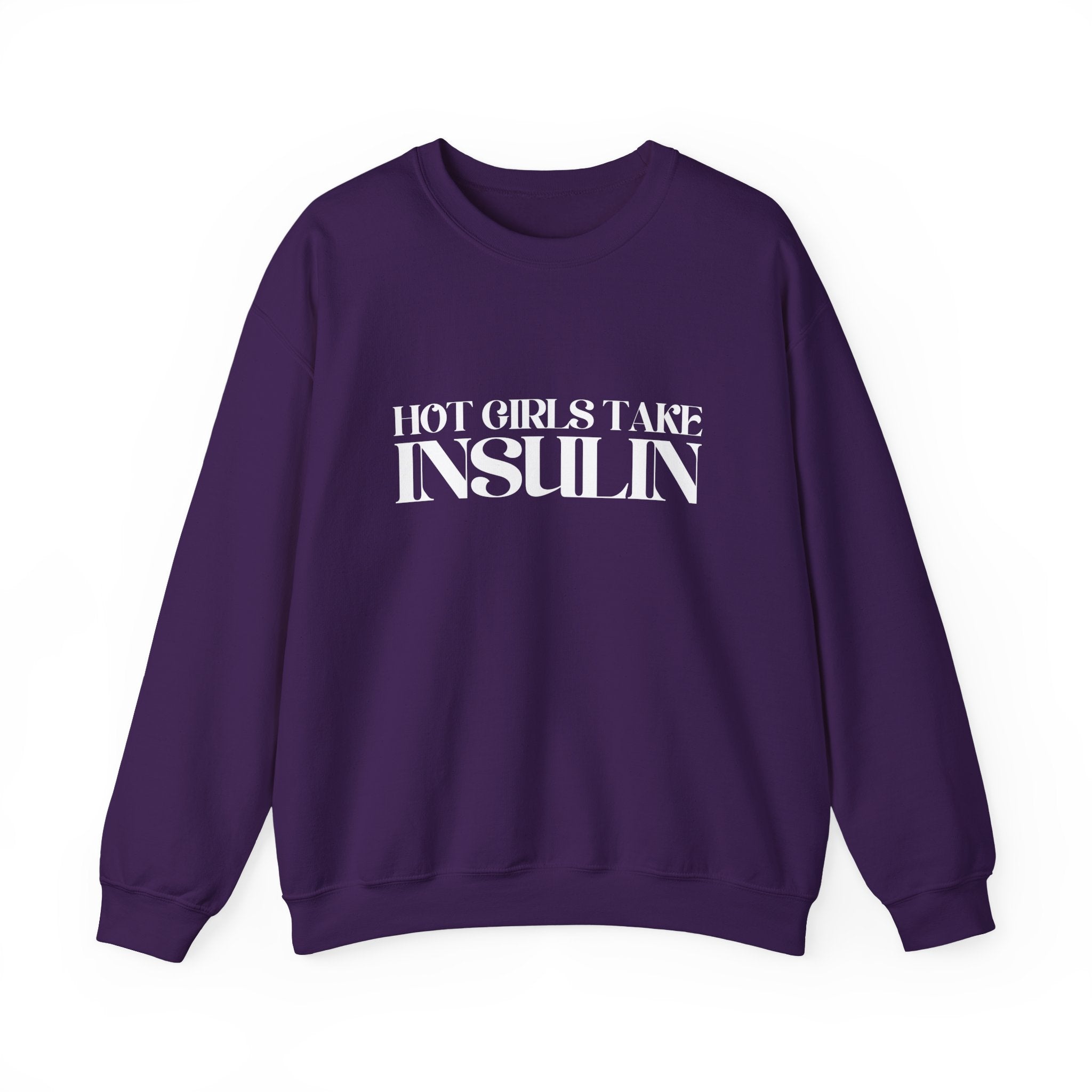 Hot Girls Take Insulin Crewneck Sweatshirt