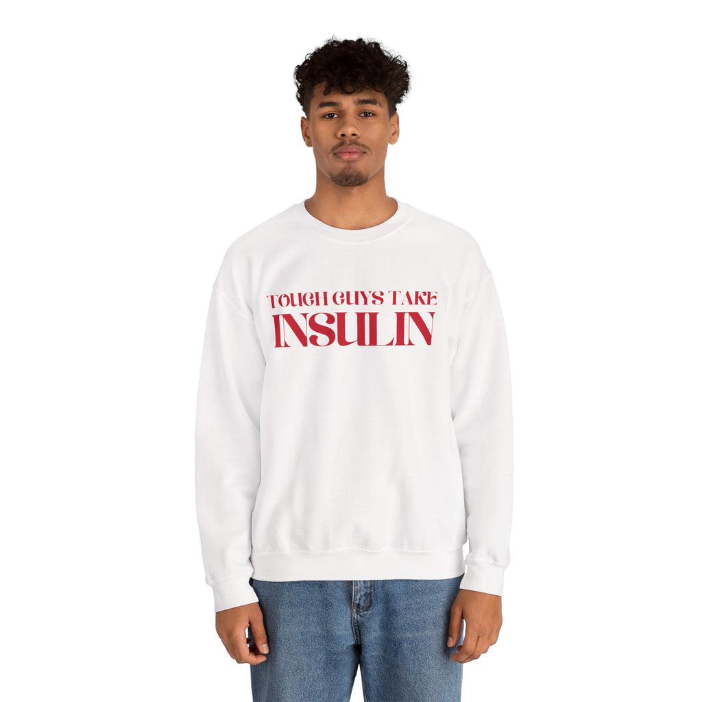 "Tough Guys Take Insulin" Crewneck Sweatshirt