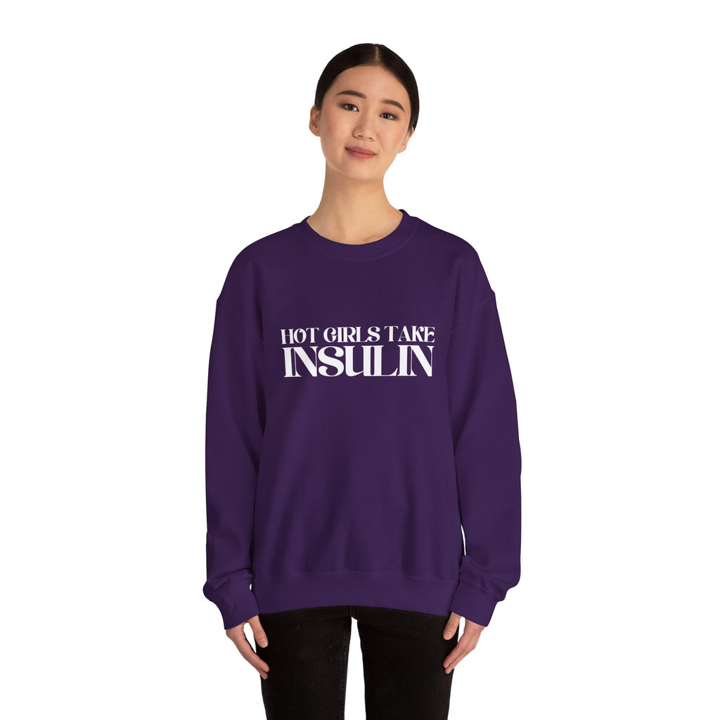 Hot Girls Take Insulin Crewneck Sweatshirt