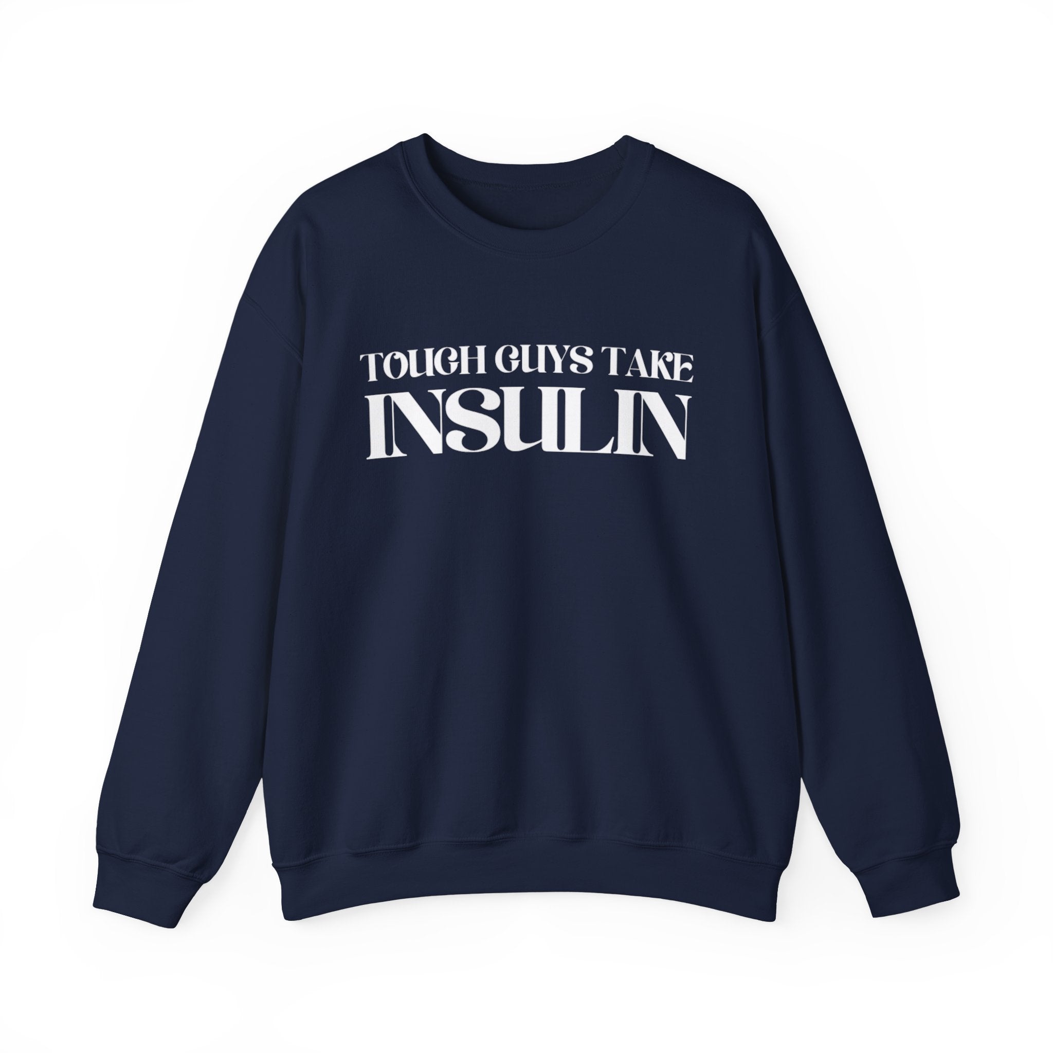 "Tough Guys Take Insulin" Crewneck Sweatshirt