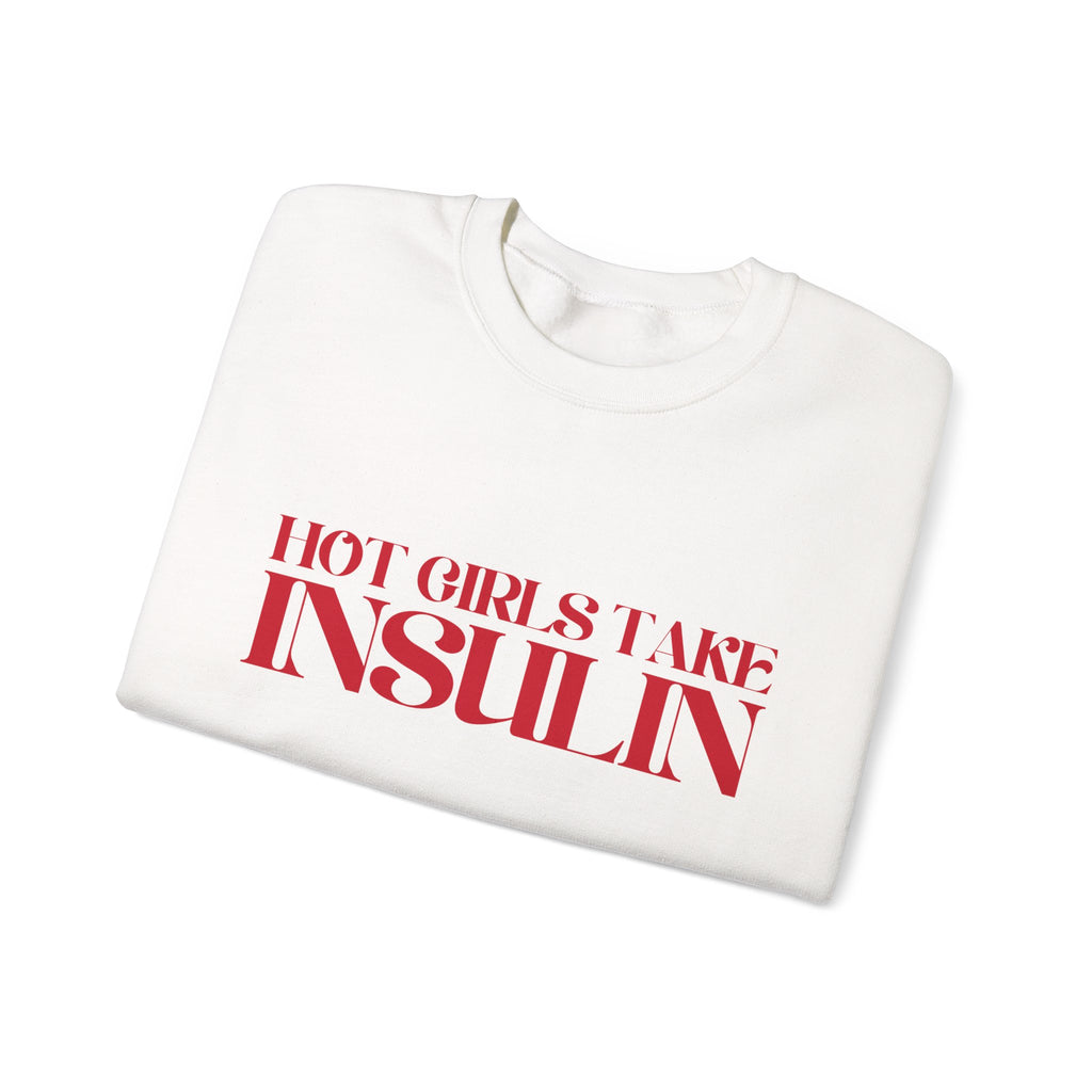 "Hot Girls Take Insulin" Crewneck Sweatshirt