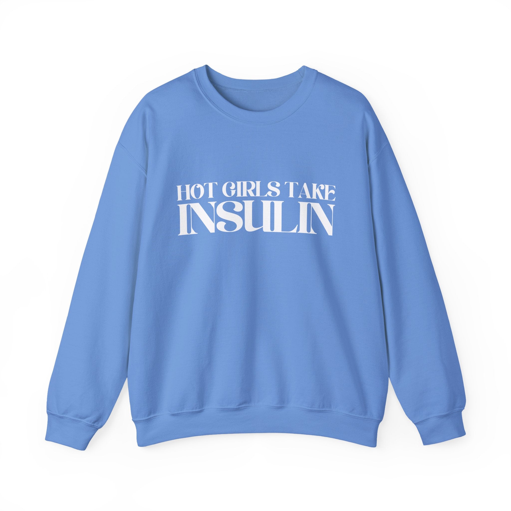 "Hot Girls Take Insulin" Crewneck Sweatshirt