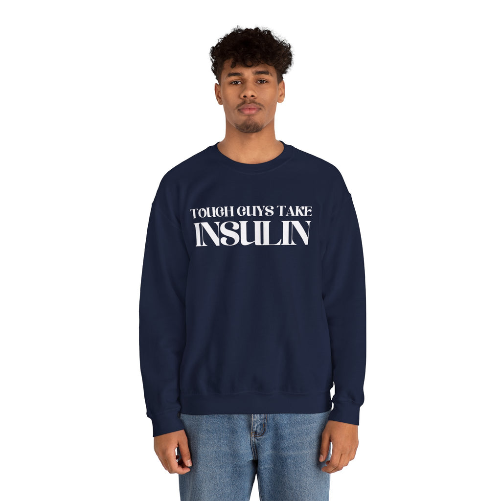 "Tough Guys Take Insulin" Crewneck Sweatshirt