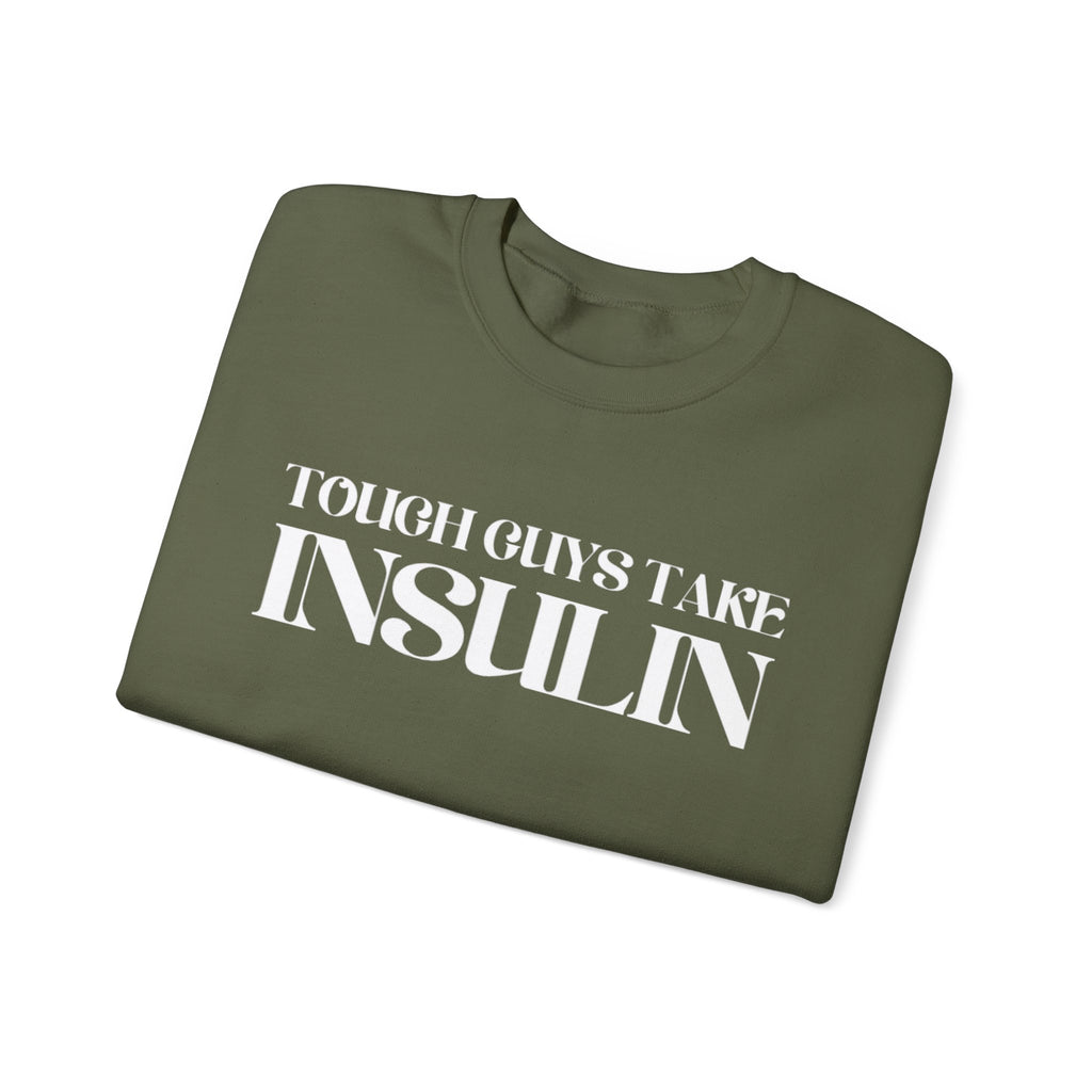 "Tough Guys Take Insulin" Crewneck Sweatshirt