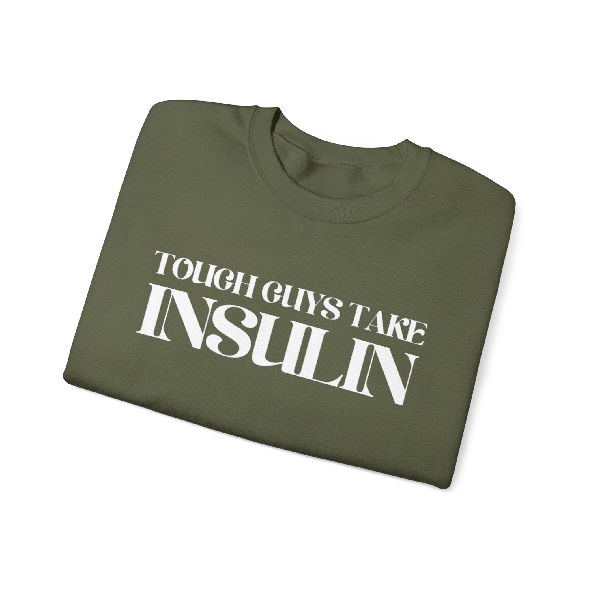 "Tough Guys Take Insulin" Crewneck Sweatshirt