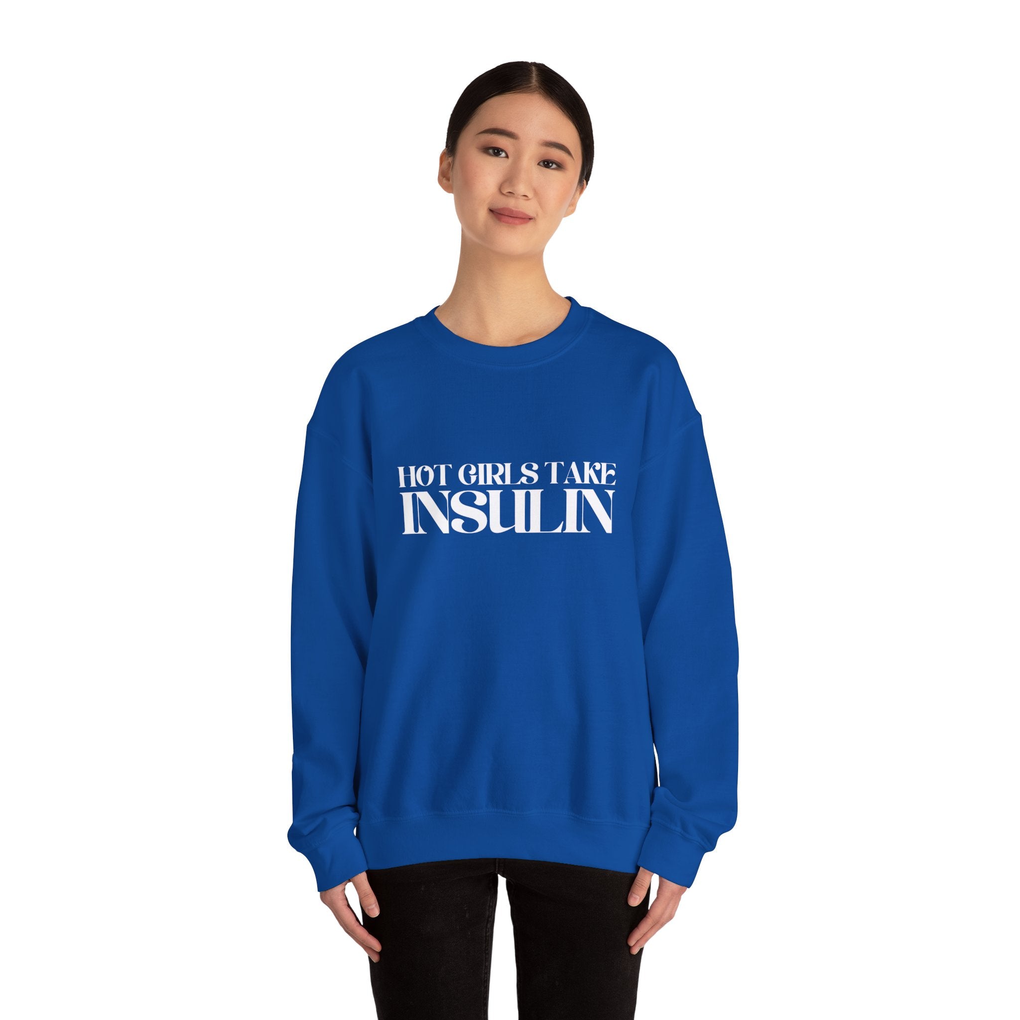 Hot Girls Take Insulin Crewneck Sweatshirt