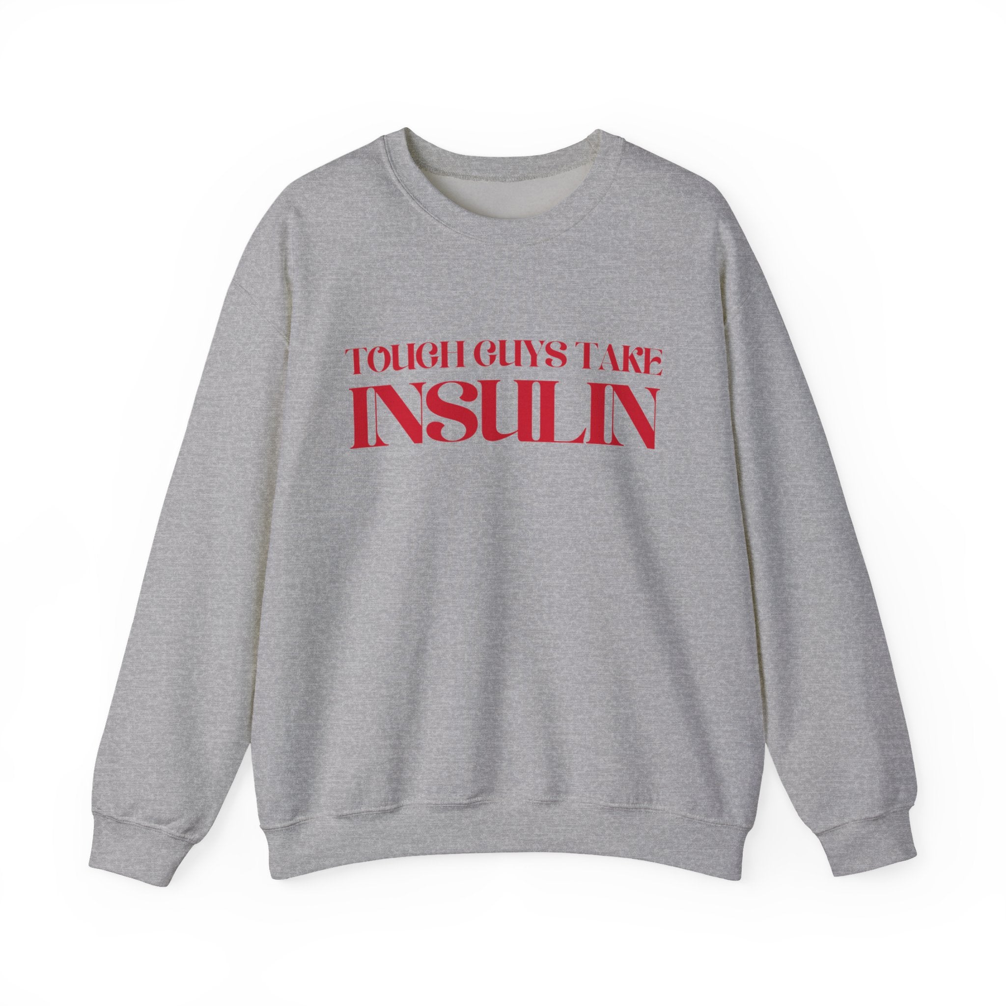 "Tough Guys Take Insulin" Crewneck Sweatshirt