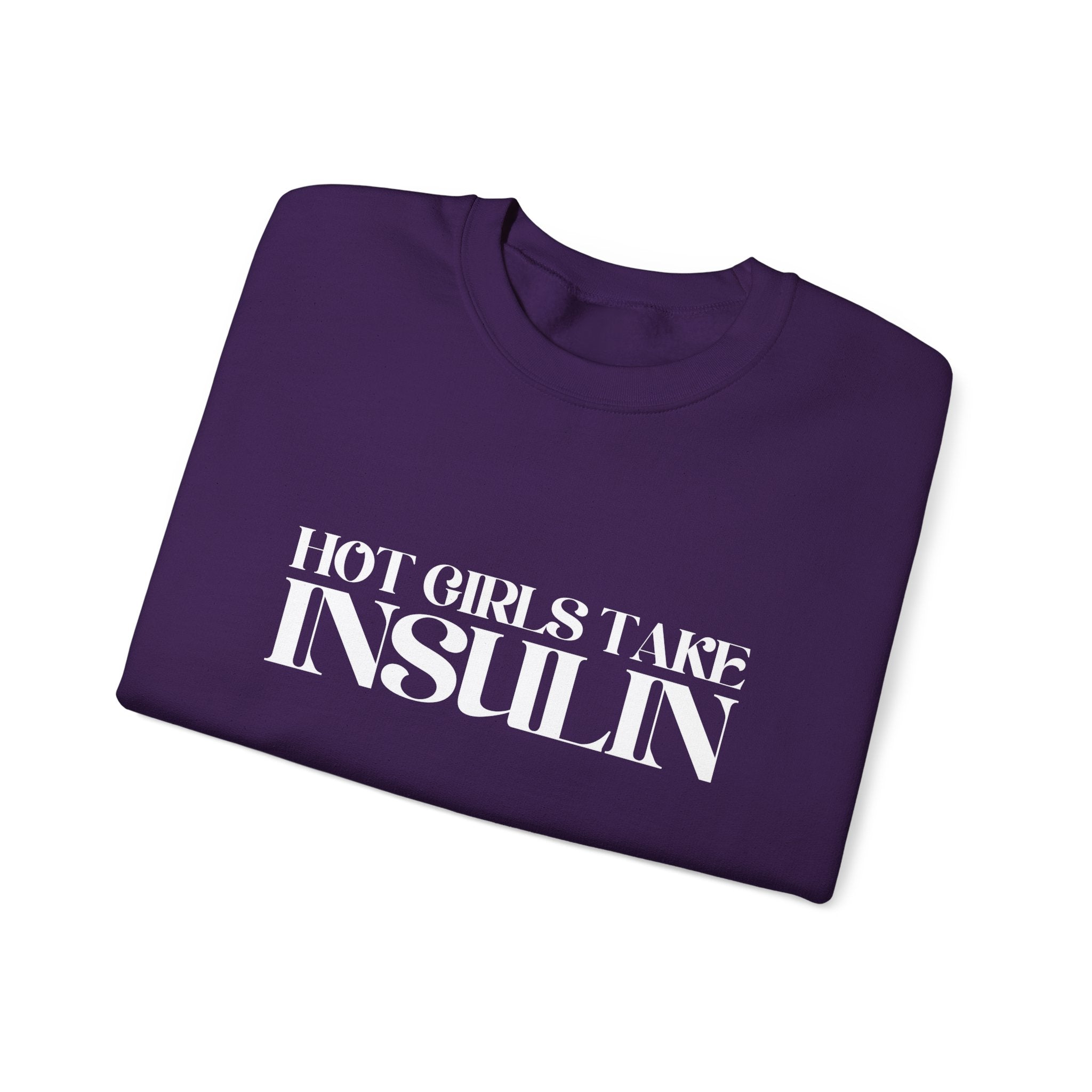 Hot Girls Take Insulin Crewneck Sweatshirt